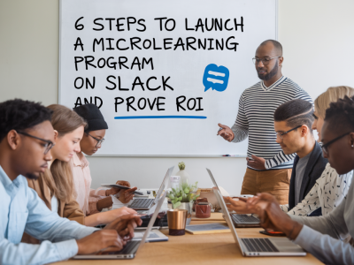 Comment lancer un programme de microlearning sur slack et prouver son ROI en six étapes